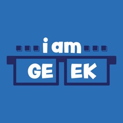 iamGEEK: the show for the GEEK in all of us.