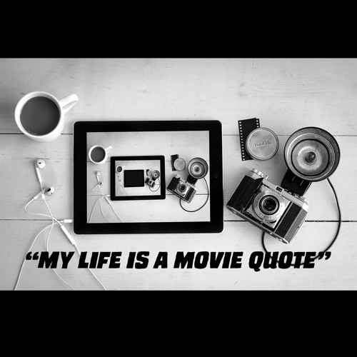 My Life is a Movie Quote’s avatar