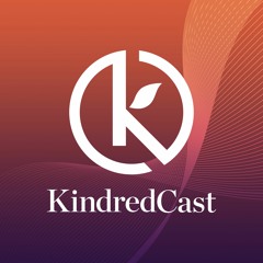 KindredCast: Dealmakers & Thought Leaders