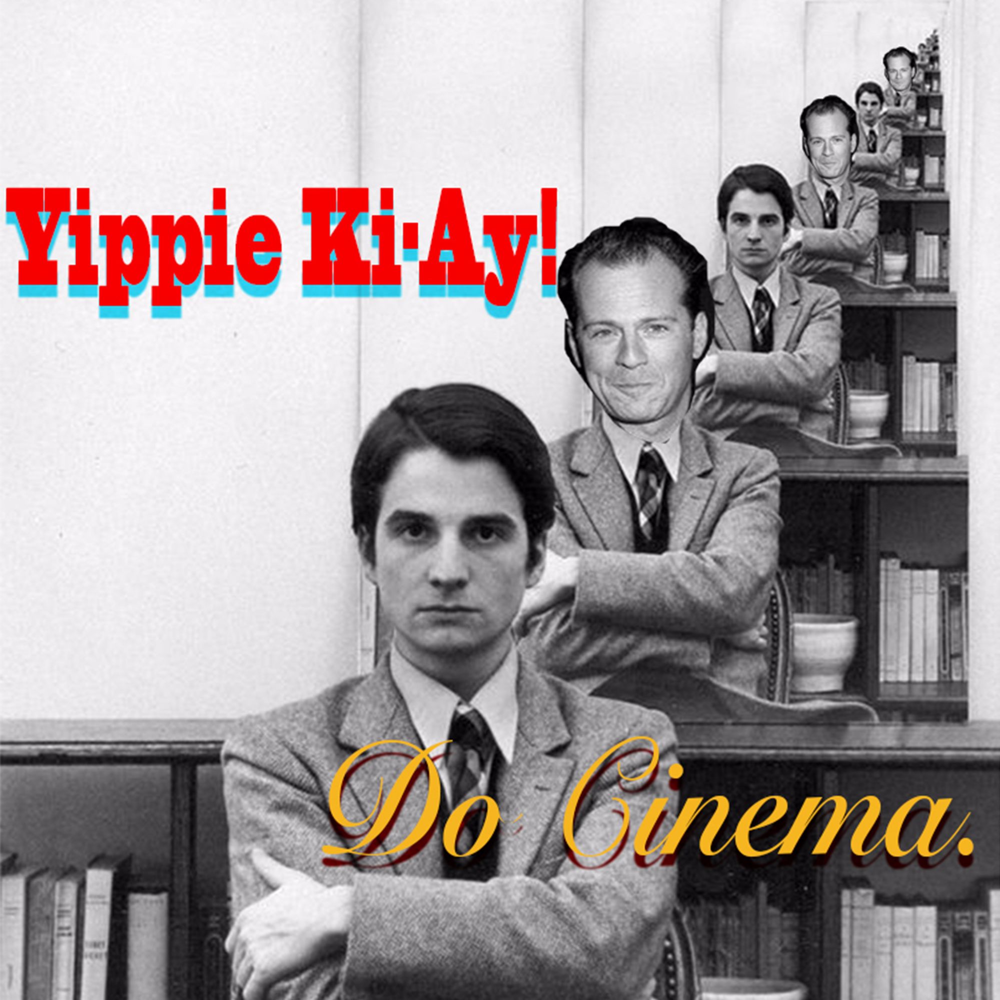 Yippie Ki-Ay! Do Cinema.