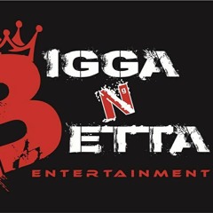 WE BIGGA N BETTA ENTERTAINMENT