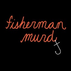 fisherman murd