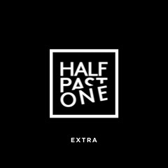 Half Past One X