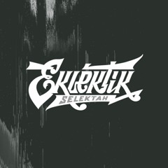 Eklektik Selektah (GLM/KokaFellaz)