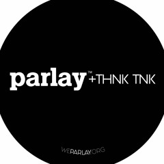 Parlay Think Tank
