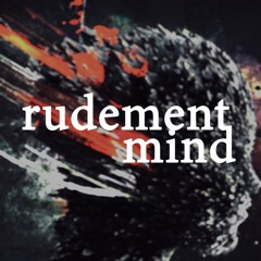 rudement mind