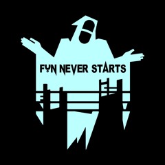 Fun Never Starts