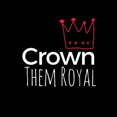 Crown Them Royal