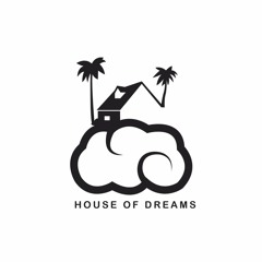 HOUSE OF DREAMS