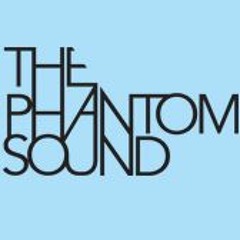 The Phantom Sound