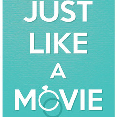 Just Like A Movie
