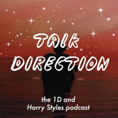 Talk Direction -- 1D Podcast