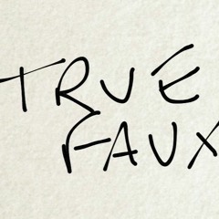 True Faux