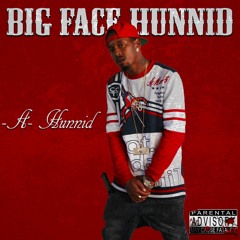 Big Face Hunnid (Hunnid Gang )