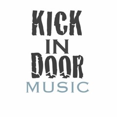 Kick In Door Musik