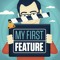 My First Feature