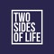 TWO SIDES OF LIFE