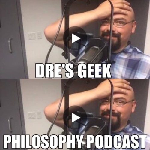 Dre's Geek Philosophy Podcast’s avatar