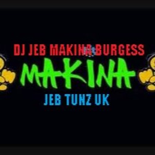 DJ JEB 'MAKINA' BURGESS’s avatar