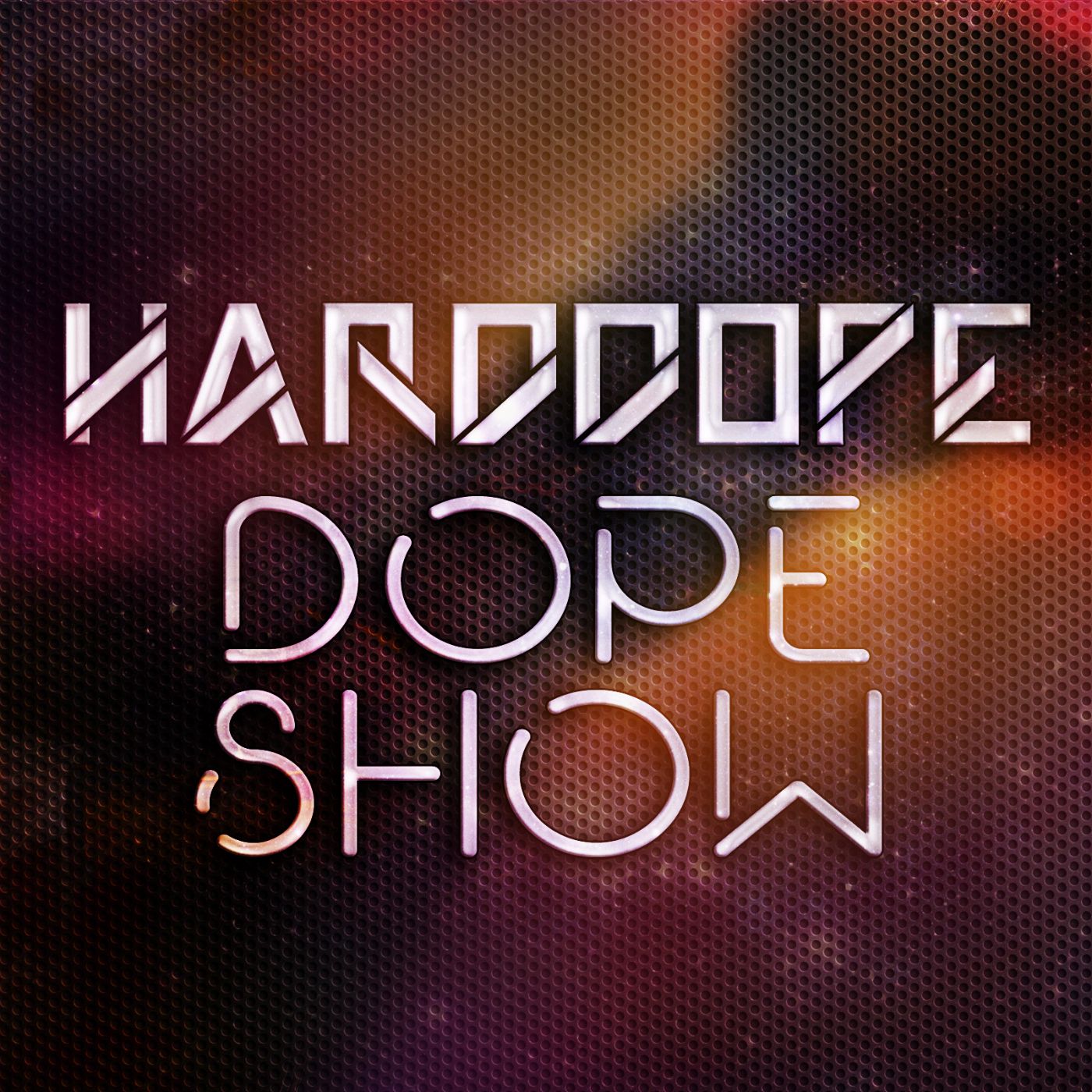 Harddope Show