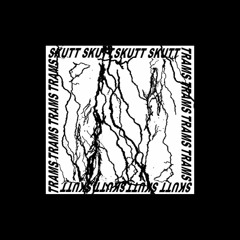 skuTt & trAms