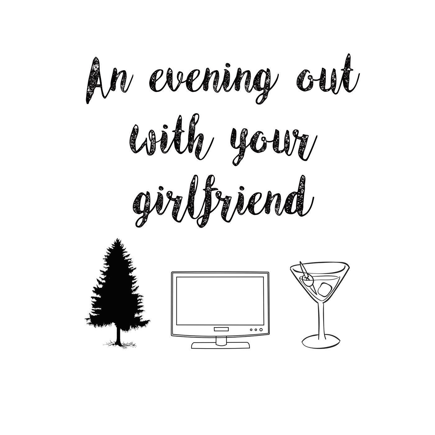 An Evening Out With Your Girlfriend