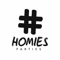 Homies Parties