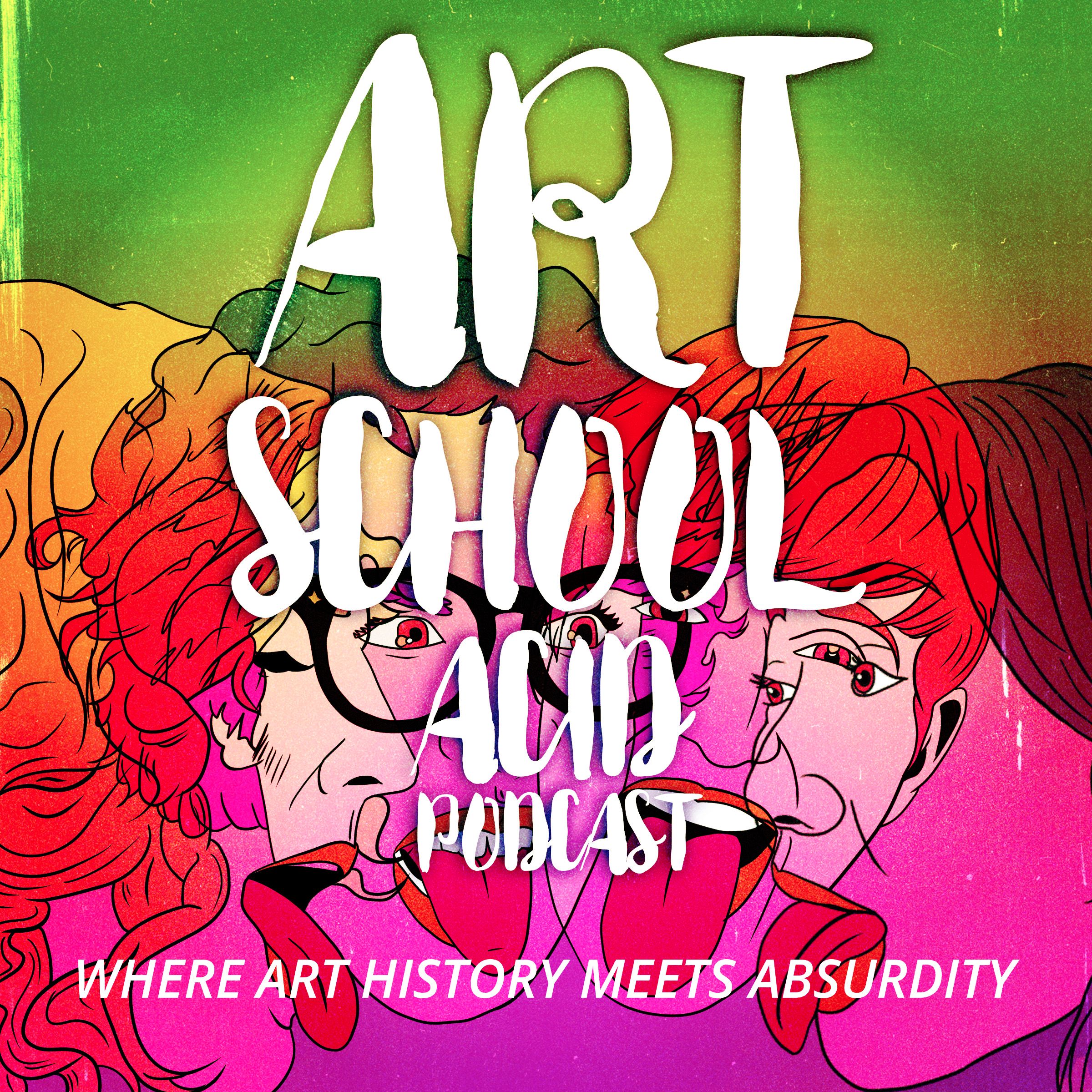 Art School Acid Podcast
