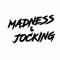 Madness&JockingMusic