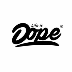 Life Is Dope