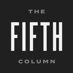 The Fifth Column  / Podcast