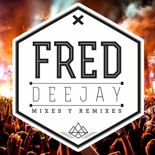 Stream DJ FRED Mixes & Remixes music Listen to songs, albums, playlists for free on SoundCloud