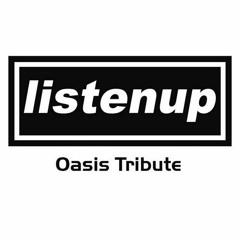 Listen UP - Oasis Tribute