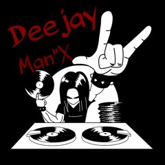 ♦••Deejay• Man"X ••♦