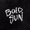 BOLD SUN