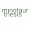Minotaur Thesis