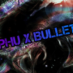 PHU x BULLETS