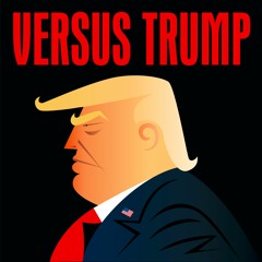 Versus Trump Podcast