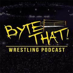 Byte That Wrestling Podcast