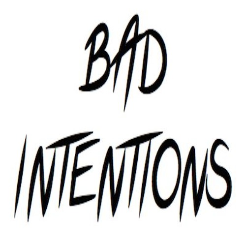 Stream BAD INTENTIONS music Listen to songs, albums, playlists for