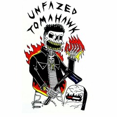 Unfazed Tomahawk