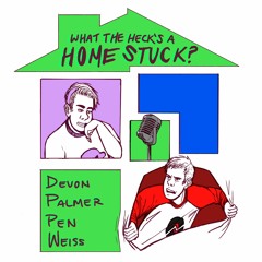 What The Heck's A Home Stuck?