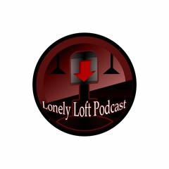 The Lonely Loft Podcast