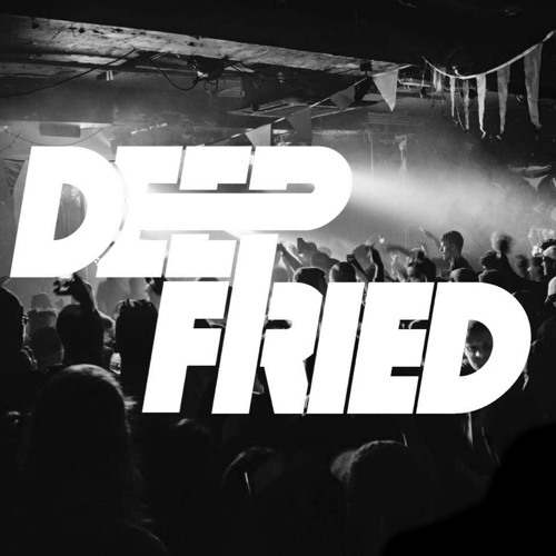 DEEP FRIED Free Listening on SoundCloud