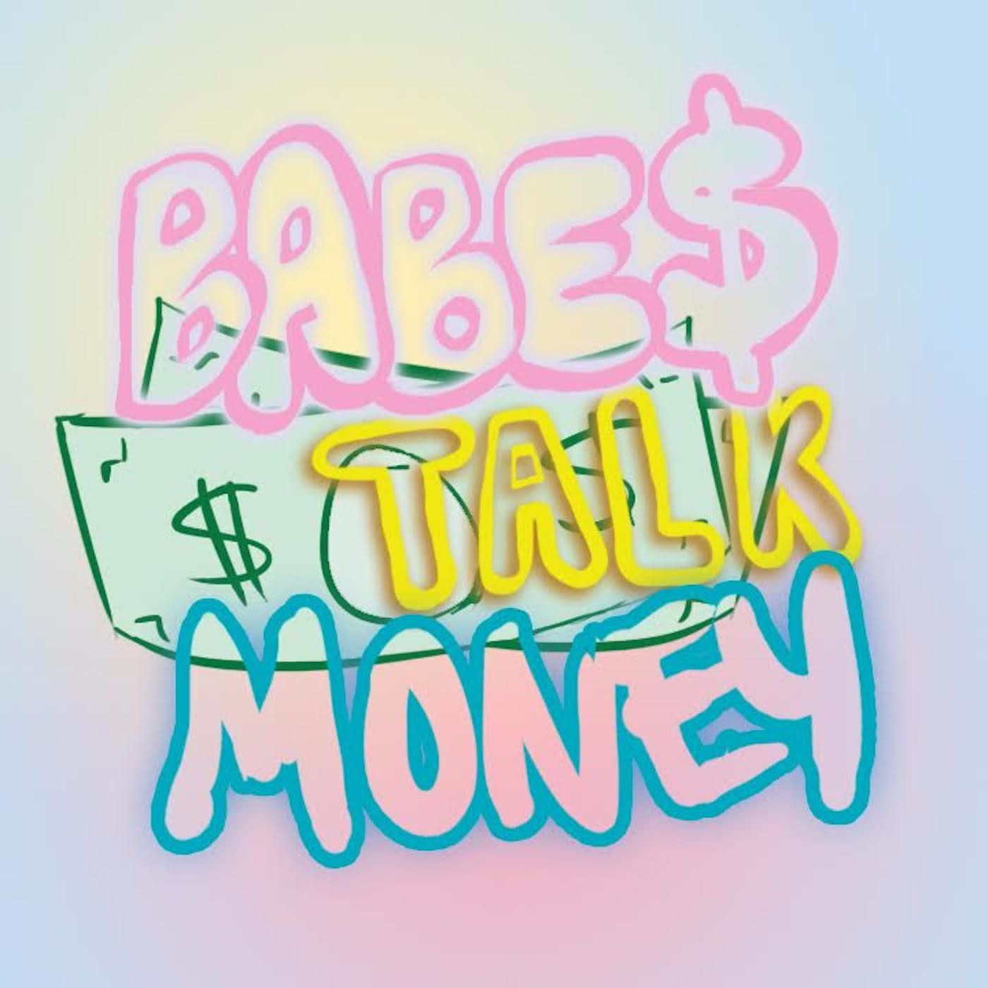 Babes Talk Money