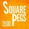 Square Pegs