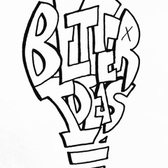 Better Ideas Podcast