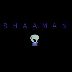 S H A A M a N