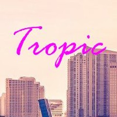 Tropic