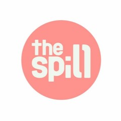 The Spill {a podcast}